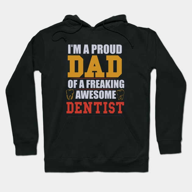 I'M PROUD DENTIST DAD Hoodie by dentist_family